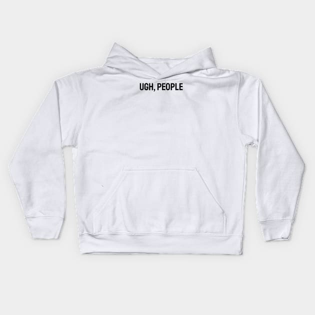 UGH People Kids Hoodie by Jitesh Kundra